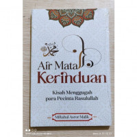 Air Mata Kerinduan: Kisah Menggugah Para Pecinta Rasullullah