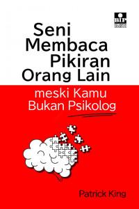 Seni Membaca Pikiran Orang Lain Meski Kamu Bukan Psikologi