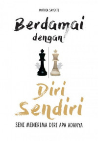 Berdamai Dengan Diri Sendiri: Seni Menerima Diri Apa adanya