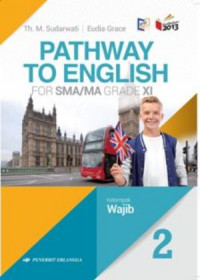 Pathway To English Grade XI Kur. 2013 (K.Wajib)