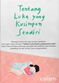 Tentang Luka yang Kusimpan Sendiri