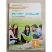 pathway to english untuk SMA/MA Kelas X kelompok peminatan kur 2013 yang di sempurnakan