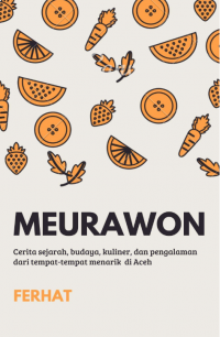 Meurawon : cerita sejarah, budaya, kuliner, dan pengalaman dari tempat-tempat menarik di aceh